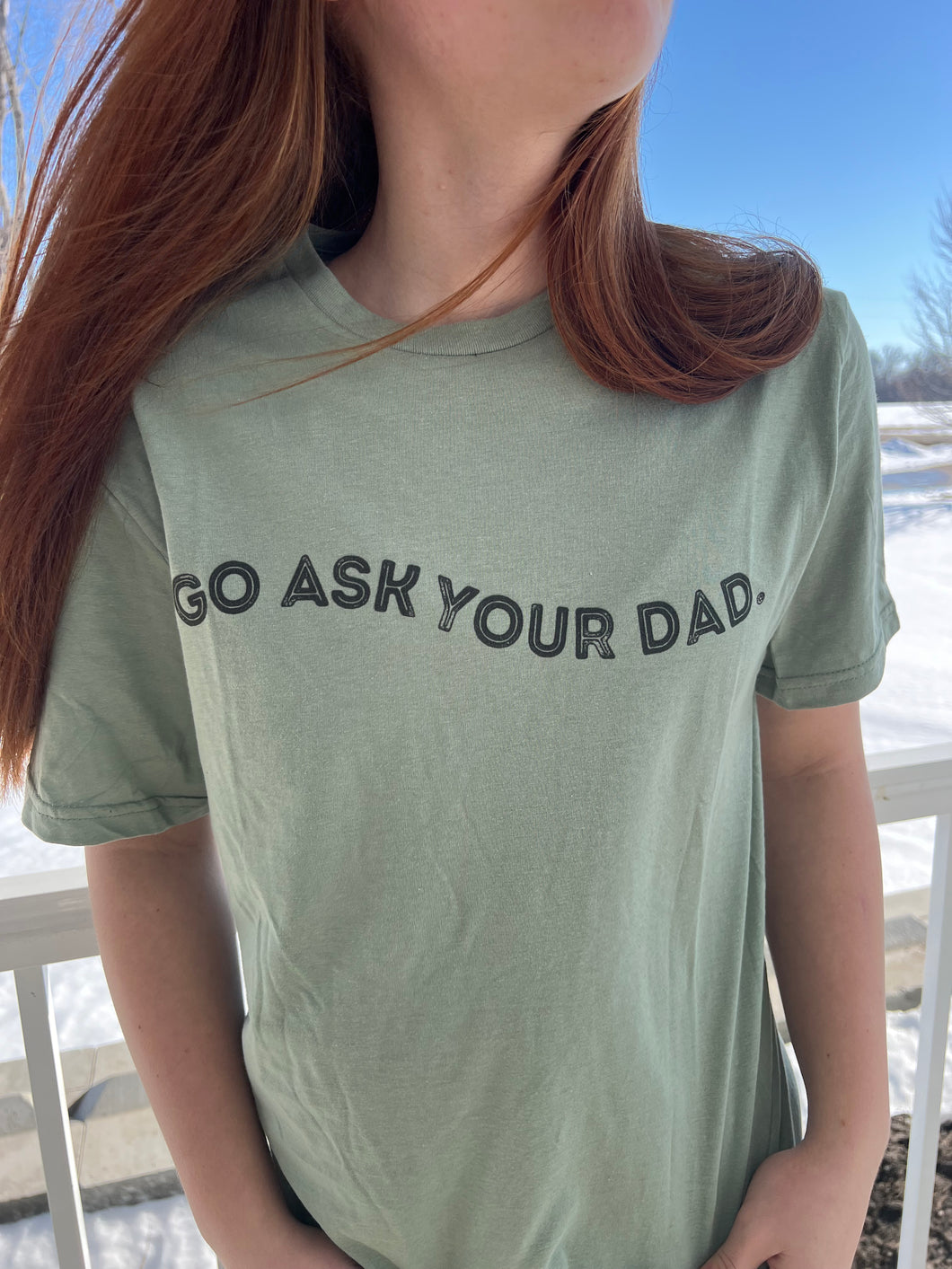 Go Ask Your Dad Graphic Tee
